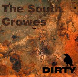 The South Crowes : Dirty